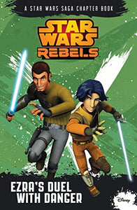 Star Wars Rebels: Ezra's Duel With Danger 