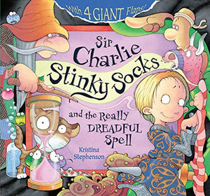 Sir Charlie Stinky Socks: The Really Dreadful Spell 