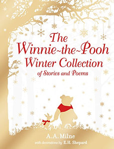 The Winnie-the-Pooh Winter Collection of Stories and Poems 