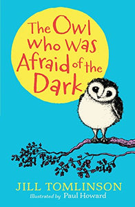 The Owl Who Was Afraid of the Dark 