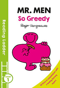 READING LADDER (LEVEL 1) Mr Men: So Greedy 