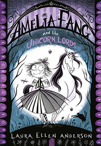 Amelia Fang and the Unicorn Lords 