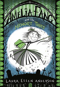 Amelia Fang and the Memory Thief 