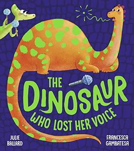 The Dinosaur Who Lost Her Voice 