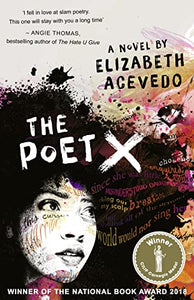 The Poet X – WINNER OF THE CILIP CARNEGIE MEDAL 2019 