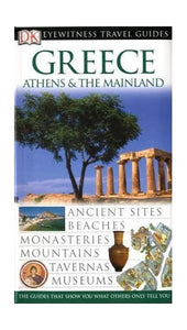 DK Eyewitness Travel Guide: Greece, Athens & the Mainland 