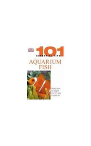 101 Essential Tips: Aquarium Fish 