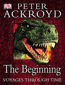 Peter Ackroyd Voyages Through Time: The Beginning 