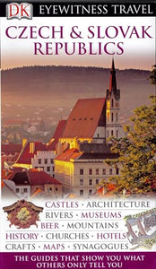 DK Eyewitness Travel Guide: Czech & Slovak Republics 