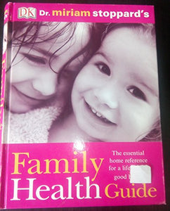 Miriam Stoppard's Family Health Guide (Lloyds Pharmacy Edition) 