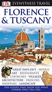 DK Eyewitness Travel Guide: Florence & Tuscany 