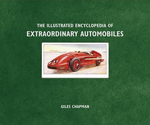 The Illustrated Encyclopedia of Extraordinary Automobiles 