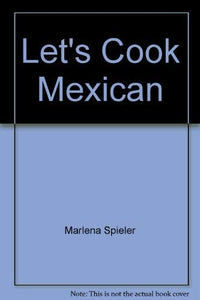 Let's Cook Mexican 