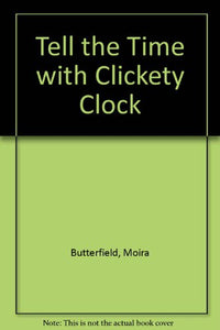 Tell the Time with Clickety Clock 