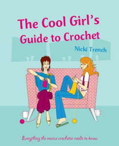 Cool Girls Guide to Crochet 