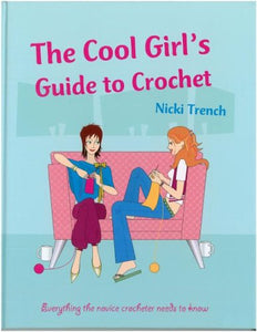 Cool Girls Guide to Crochet 