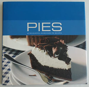 Pies: 40 Delightful Homemade Pie Recipes 