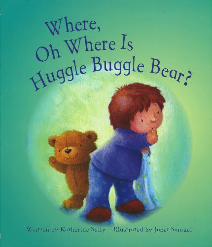 Where, Oh Where Is Huggle Buggle Bear?