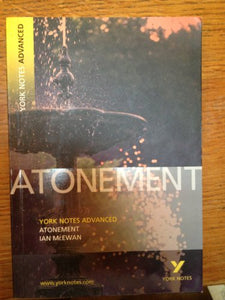 Atonement: York Notes Advanced everything you need to catch up, study and prepare for and 2023 and 2024 exams and assessments 