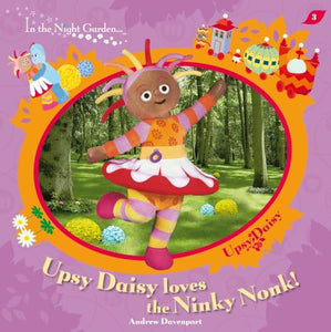 Upsy Daisy Loves the Ninky Nonk! 