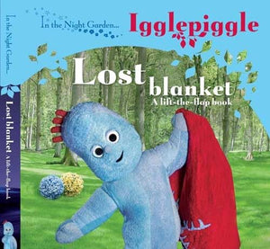 In the Night Garden: The Lost Blanket- Lift-the-flap book 