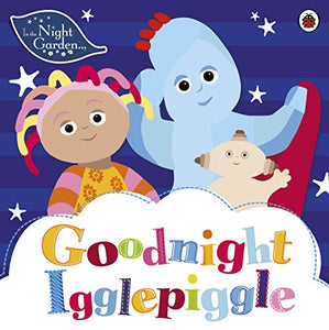 In the Night Garden: Goodnight Igglepiggle 