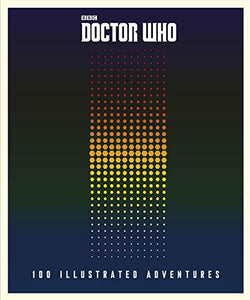 Doctor Who: 100 Illustrated Adventures 