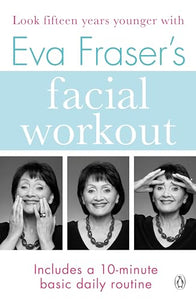 Eva Fraser's Facial Workout 