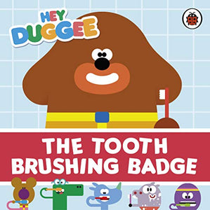 Hey Duggee: The Tooth Brushing Badge 