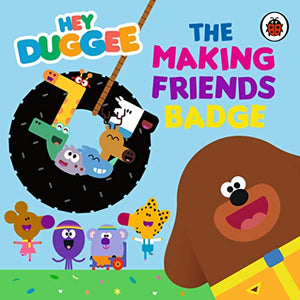 Hey Duggee: The Making Friends Badge 