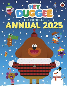 Hey Duggee: The Official Hey Duggee Annual 2025 