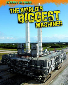 The World's Biggest Machines 