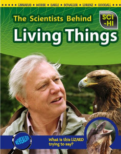 The Scientists Behind Living Things 