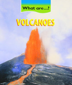 What are Volcanoes? 