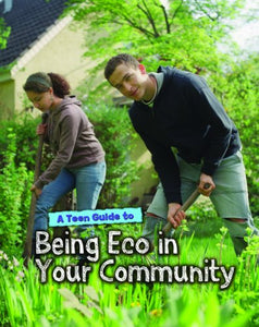 A Teen Guide to Being Eco in Your Community 