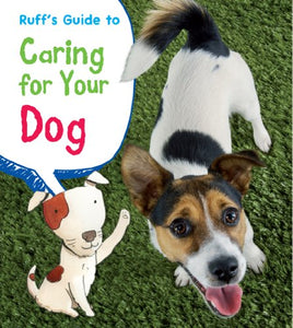 Ruff's Guide to Caring for Your Dog 