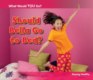 Should Bella Go to Bed? 