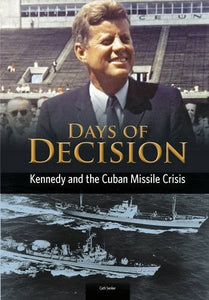 Kennedy and the Cuban Missile Crisis 