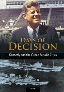 Kennedy and the Cuban Missile Crisis 