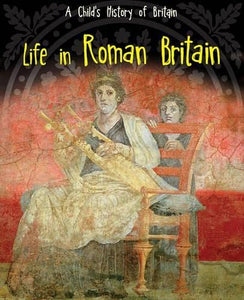 Life in Roman Britain 