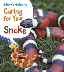 Slinky's Guide to Caring for Your Snake 