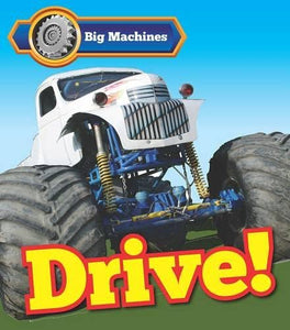 Big Machines Drive! 