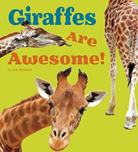 Giraffes Are Awesome! 