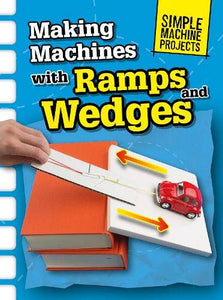 Making Machines with Ramps and Wedges 