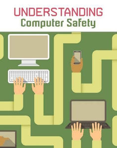 Understanding Computer Safety 