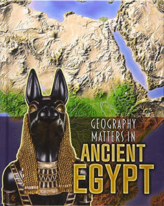 Geography Matters in Ancient Egypt 