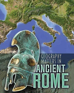 Geography Matters in Ancient Rome 