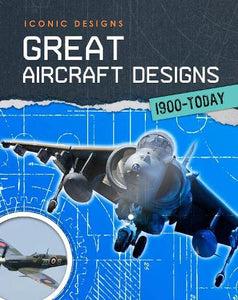 Great Aircraft Designs 1900 - Today 