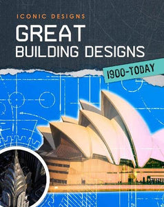 Great Building Designs 1900 - Today 