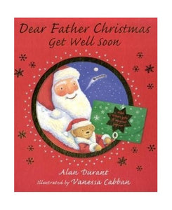 Dear Father Christmas, Get Well Soon 